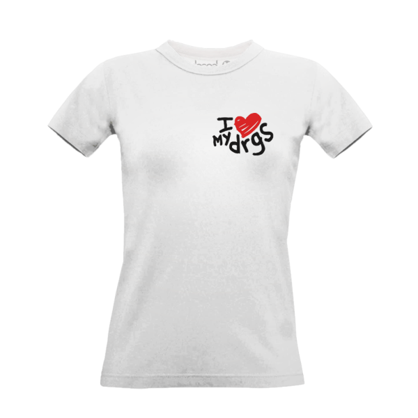 I LOVE MY DRGS Shirt Weiss Frauen Mockup